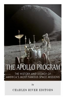 The Apollo Program The History And Legacy Of Americas Most Famous Space Missions Charles River Charles River Editors