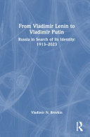 From Vladimir Lenin To Vladimir Putin Russia In Search Of Its Identity 19132023 Vladimir N Brovkin