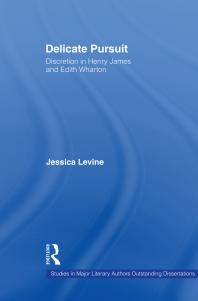 Delicate Pursuit Discretion In Henry James And Edith Wharton Jessica Levine