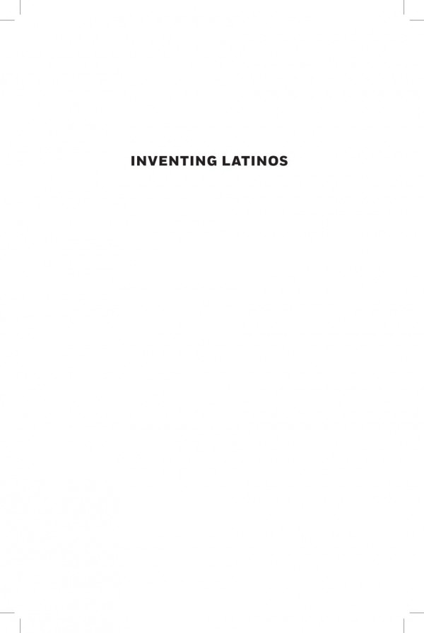 Inventing Latinos A New Story Of American Racism Laura E Gomez