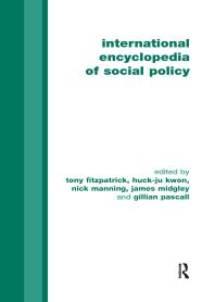International Encyclopedia Of Social Policy Tony Fitzpatrick Huckju Kwon Nick Manning James Midgley Gillian Pascall