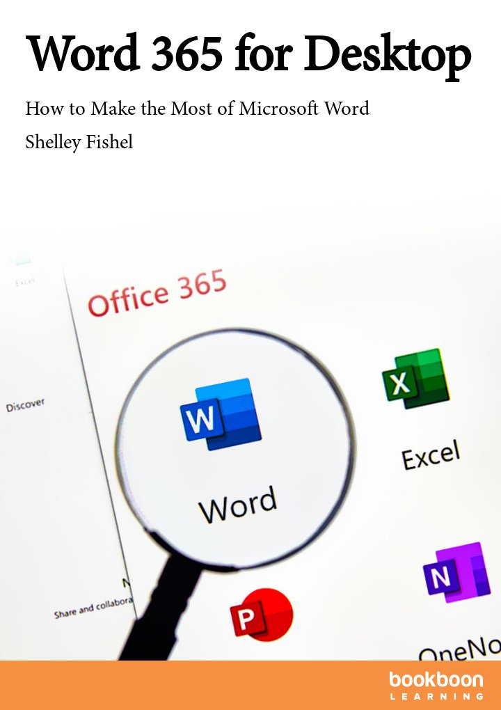 Word 365 For Desktop How To Make The Most Of Microsoft Word 1st Edition Shelley Fishel