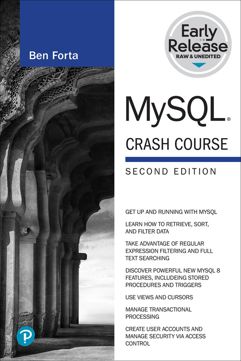 Mysql Crash Course Second Edition Early Release 2nd Edition Ben Forta
