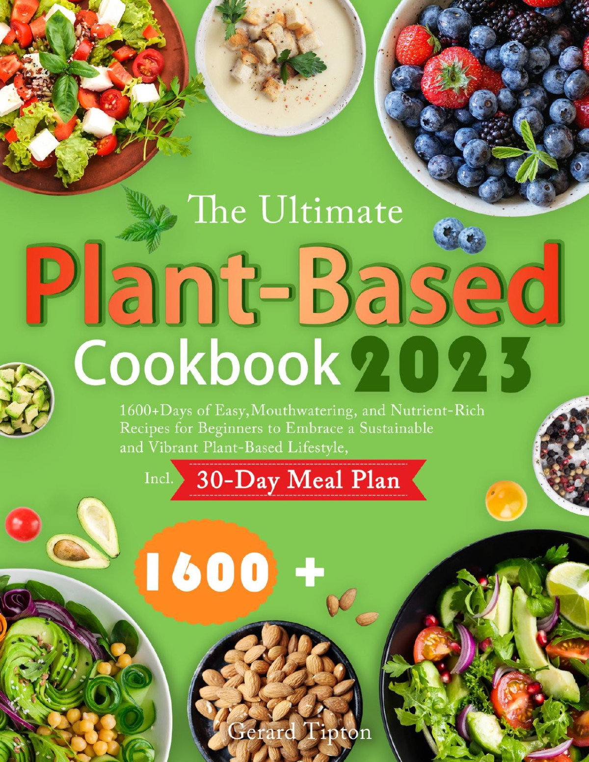 The Ultimate Plantbased Cookbook 2023 Gerard Tipton
