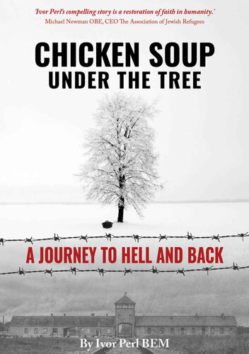 Chicken Soup Under The Tree A Journey To Hell And Back 1st Edition Ivor Perl