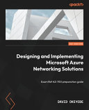 Designing And Implementing Microsoft Azure Networking Solutions Exam Ref Az700 Preparation Guide 1st David Okeyode