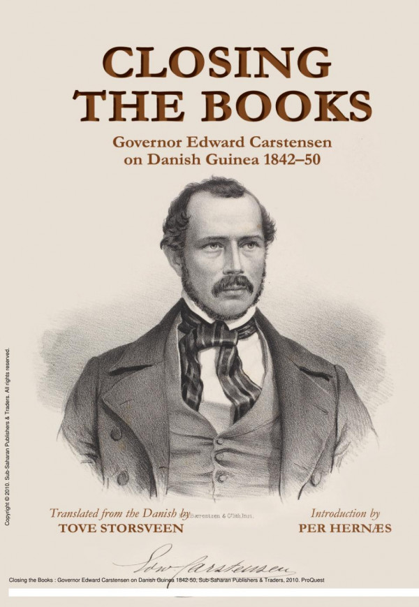 Closing The Books Governor Edward Carstensen On Danish Guinea 184250 1st Edition Tove Storsveen