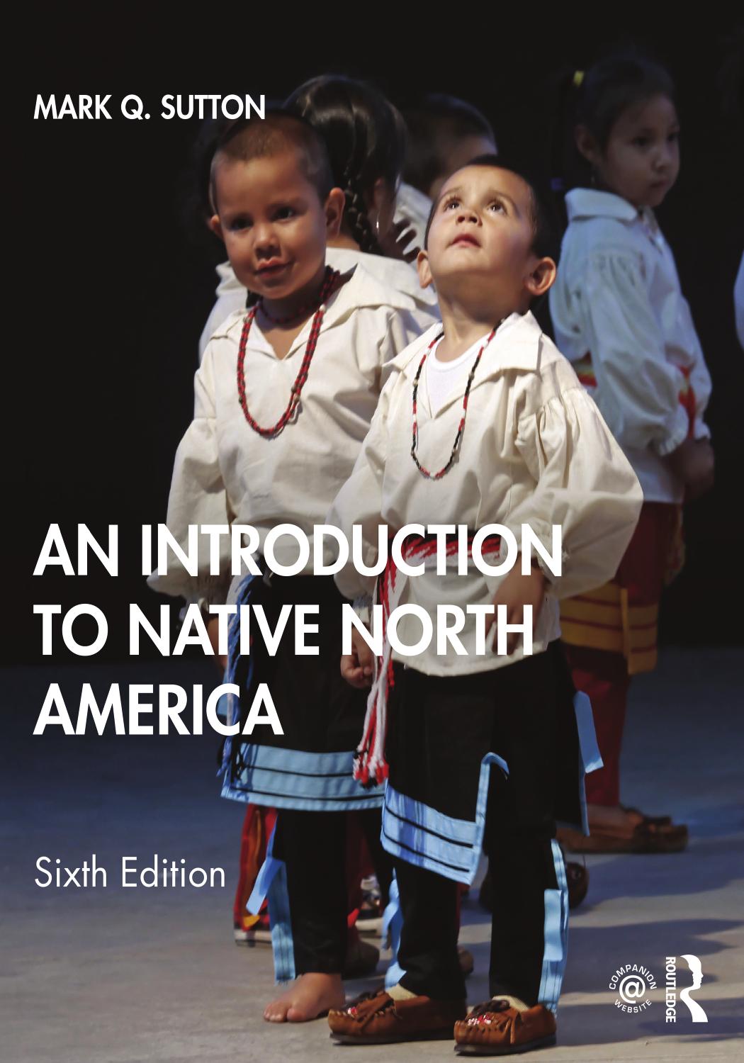An Introduction To Native North America 6th Mark Q Sutton