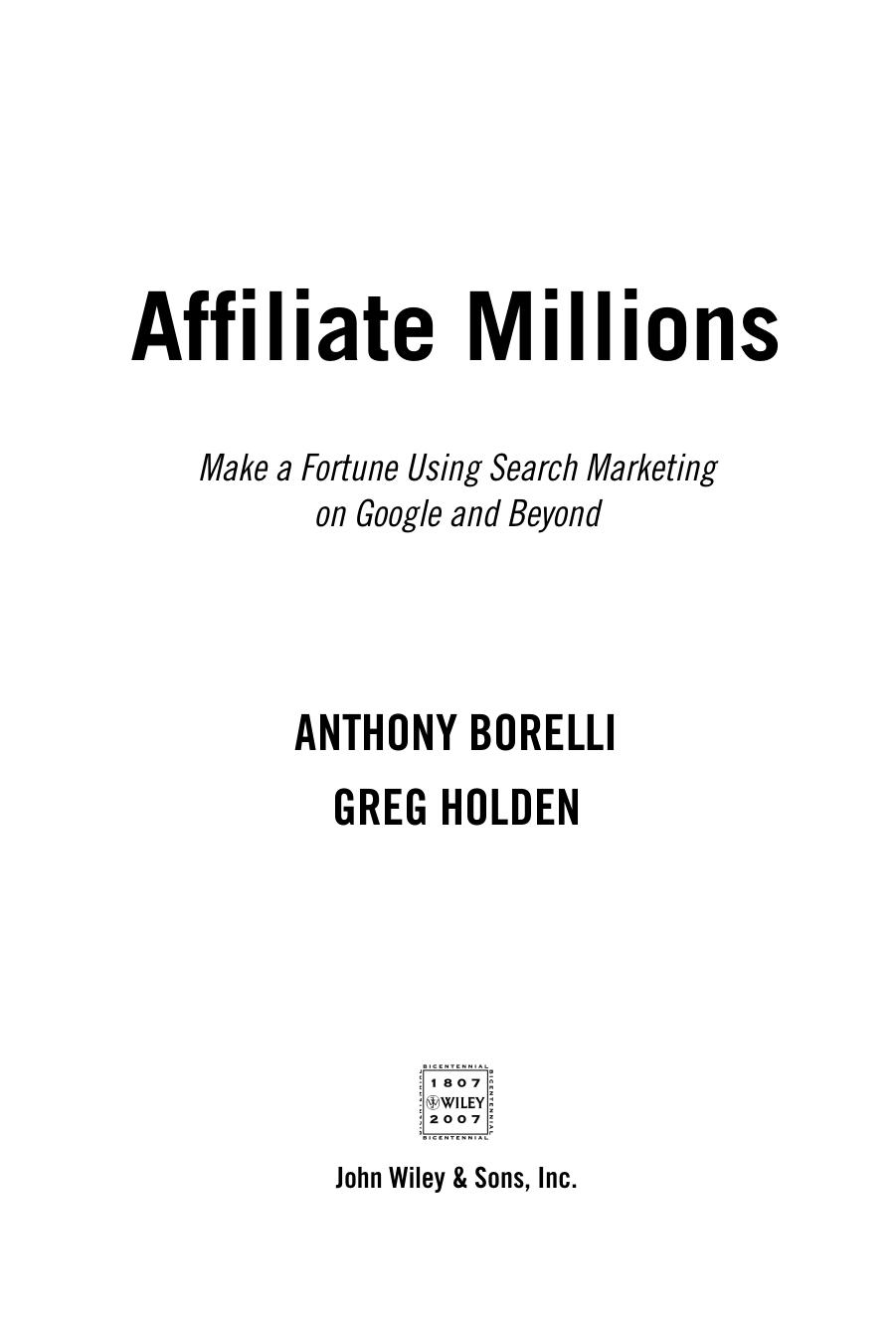 Affiliate Millions Make A Fortune Using Search Marketing On Google And Beyond Anthony Borelli