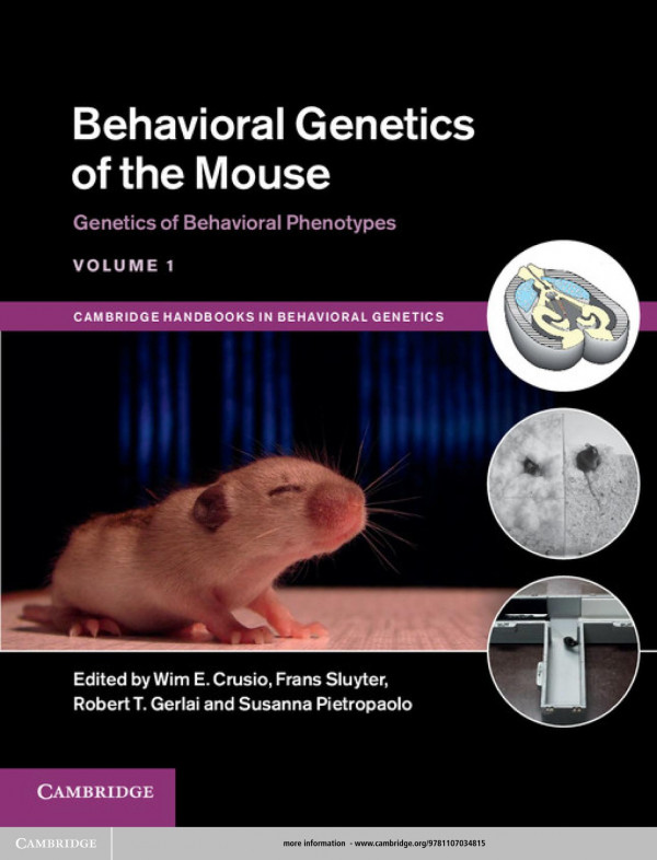 Behavioral Genetics Of The Mouse Volume 1 Genetics Of Behavioral Phenotypes Wim E Crusio Frans Sluyter Robert T Gerlai Susanna Pietropaolo