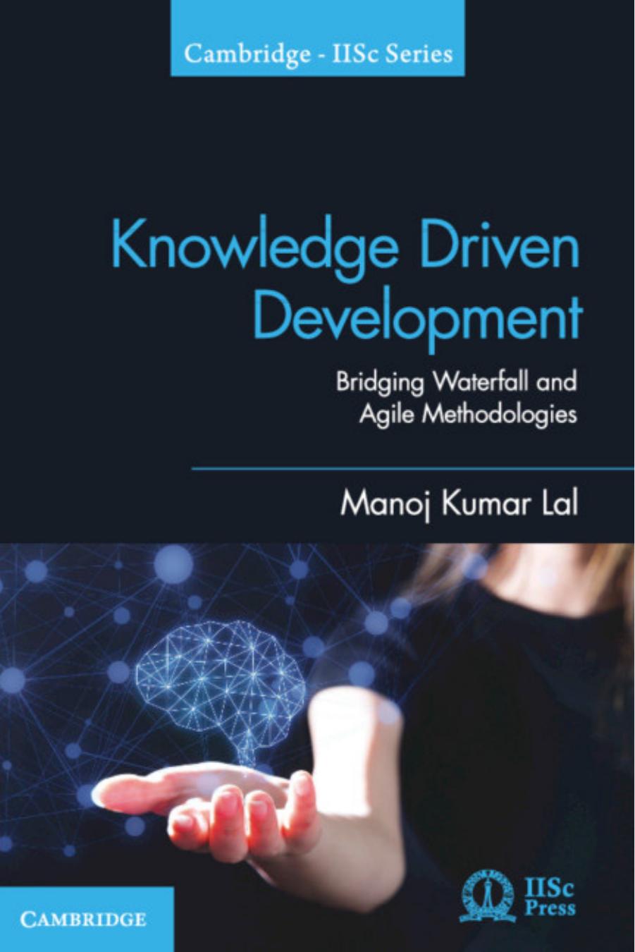 Knowledge Driven Development Bridging Waterfall And Agile Methodologies Manoj Kumar Lal