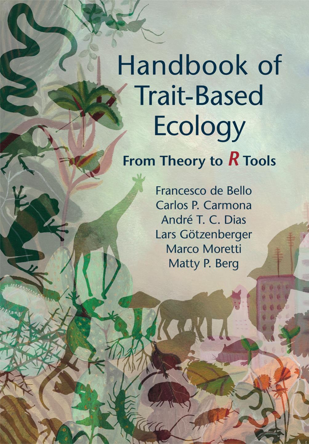 Handbook Of Traitbased Ecology From Theory To R Tools Francesco De Bello Carlos P Carmona Andr T C Dias Lars Gtzenberger Marco Moretti Matty P Berg