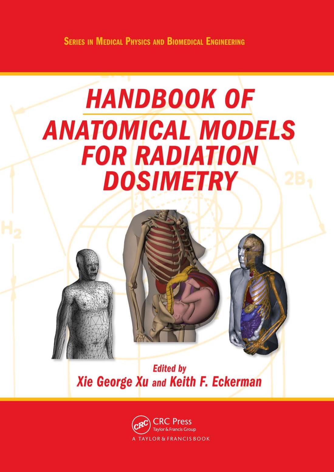 Handbook Of Anatomical Models For Radiation Dosimetry Xie George Xu Keith F Eckerman