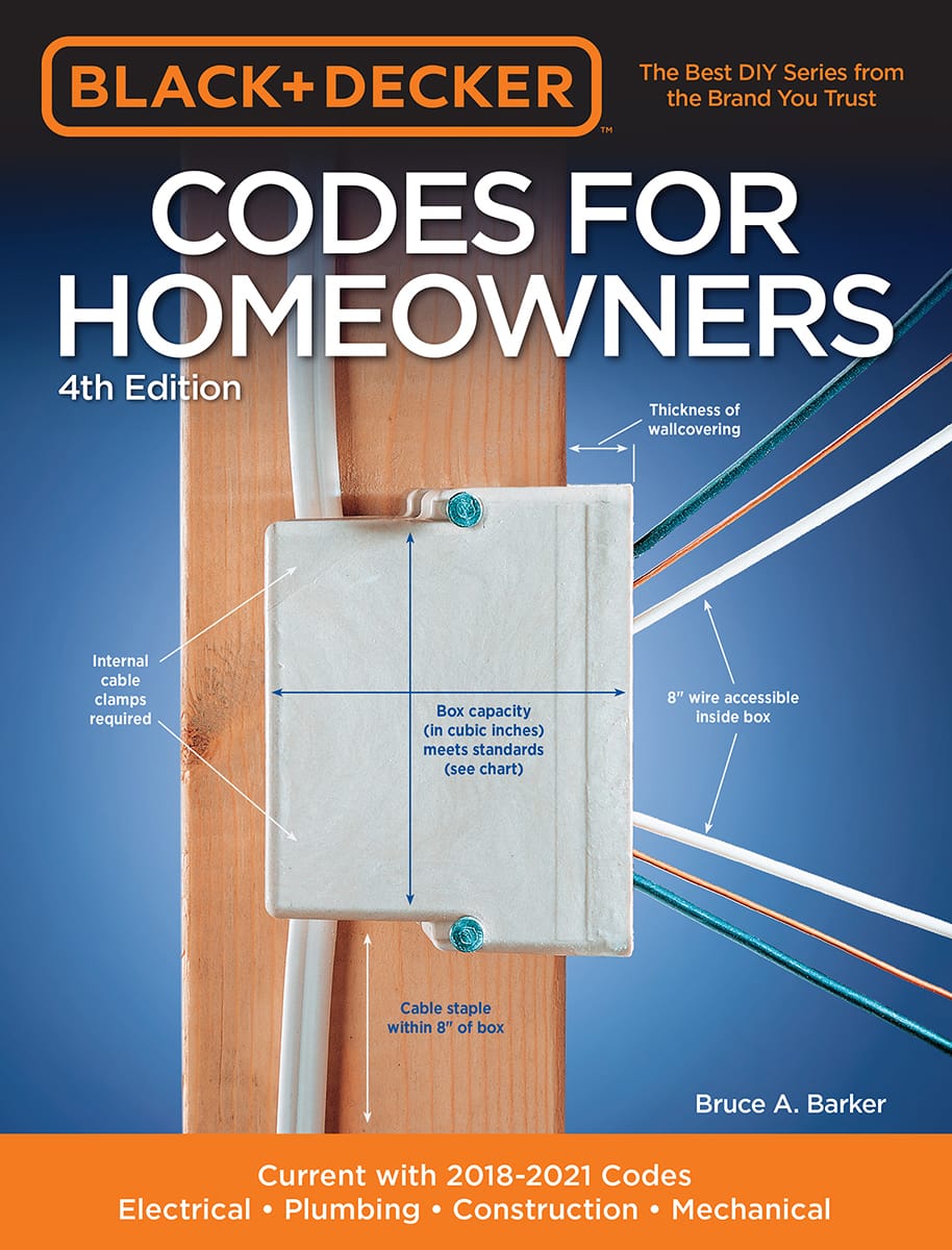 Black Decker Codes For Homeowners 4th Edition Current With 20182021 Codes Electrical Plumbing Construction Mechanical Bruce A Barker