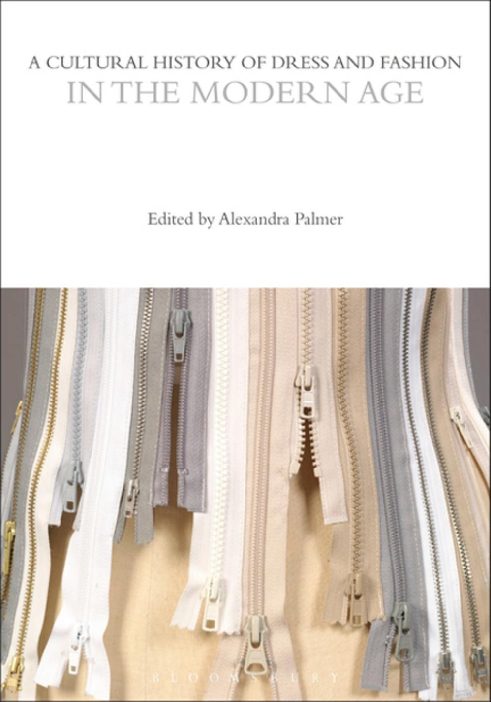 A Cultural History Of Dress And Fashion In The Modern Age Alexandra Palmer
