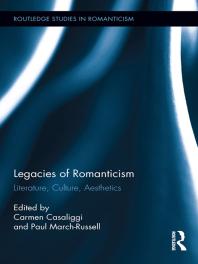 Legacies Of Romanticism Literature Culture Aesthetics Carmen Casaliggi Paul Marchrussell