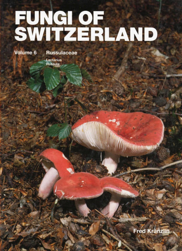 Fungi Of Switzerland Volume 6 Russulacceae Genera Russula Genera Lactarius Fred Krnzlin