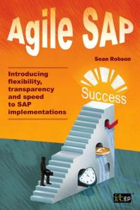Agile Sap Introducing Flexibility Transparency And Speed To Sap Implementations 1st Edition Sean Robson