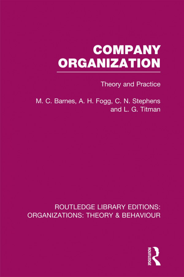 Company Organization Rle Organizations Theory And Practice M C Barnes A H Fogg C N Stephens L G Titman