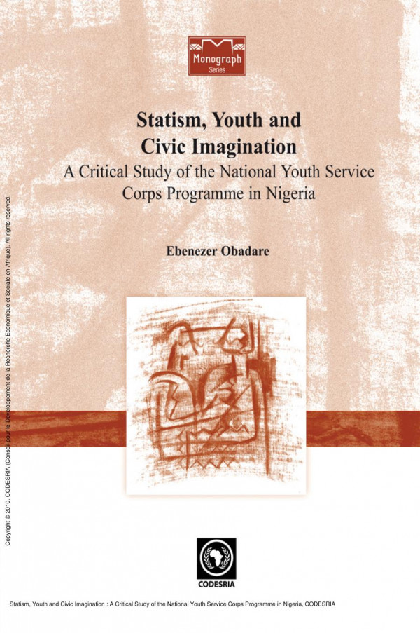 Statism Youth And Civic Imagination A Critical Study Of The National Youth Service Corps Programme In Nigeria 1st Edition Ebenezer Obadare