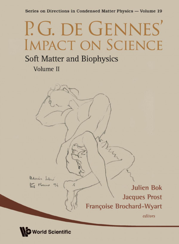 Pg De Gennes Impact On Science Volume Ii Soft Matter And Biophysics Soft Matter And Biophysics Francoise Brochardwyart Jacques Prost Julien Bok