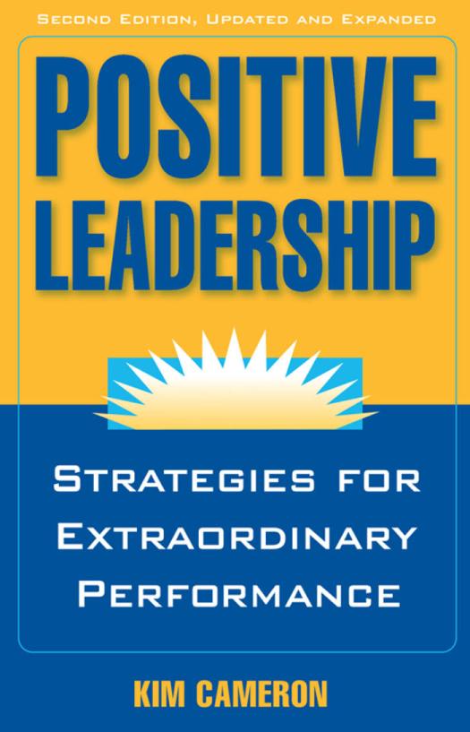 Positive Leadership Strategies For Extraordinary Performance 2nd Edition Kim Cameron
