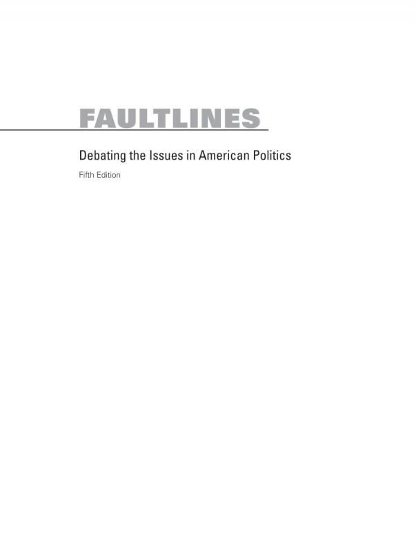 Faultlines Debating The Issues In American Politics 5th Edition David T Canon