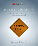 Filmskills Production Safety Book Filmskills Unlimited Jason J Tomaric