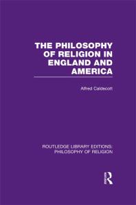 The Philosophy Of Religion In England And America Alfred Caldecott