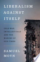 Liberalism Against Itself Samuel Moyn