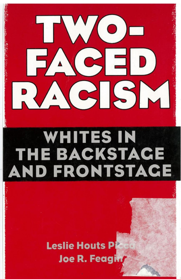 Twofaced Racism Whites In The Backstage And Frontstage Leslie Houts Picca