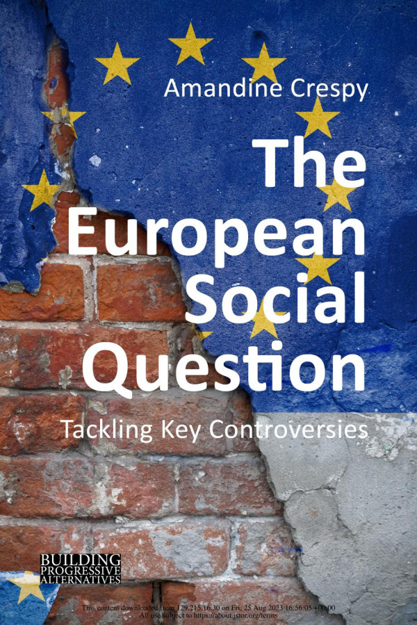 The European Social Question Tackling Key Controversies Building Progressive Alternatives Amandine Crespy