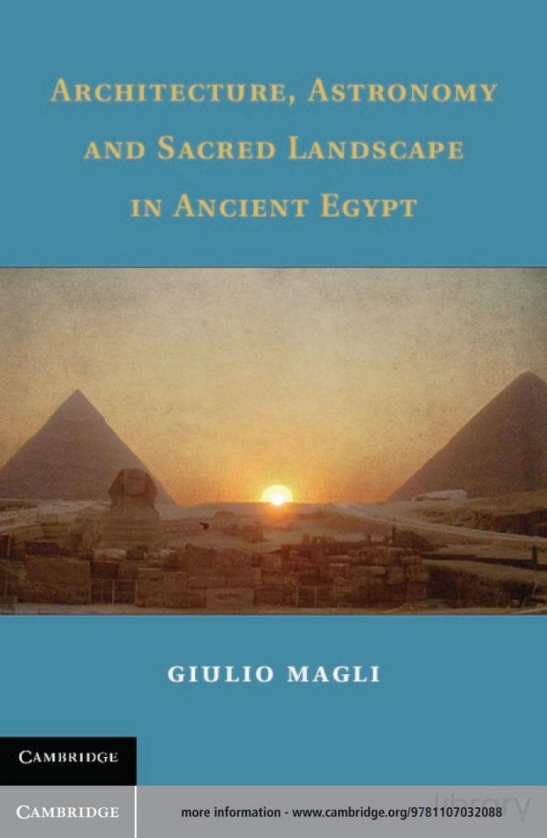 Architecture Astronomy And Sacred Landscape In Ancient Egypt Giulio Magli