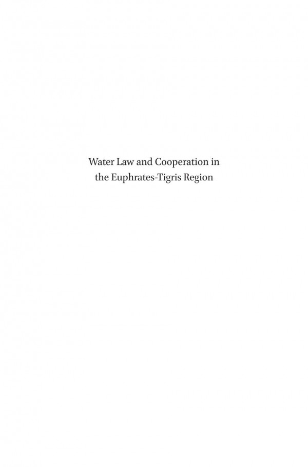 Water Law And Cooperation In The Euphratestigris Region A Comparative And Interdisciplinary Approach 1st Edition Aysegul Kibaroglu Adele Kirschner Sigrid Mehring Rdiger Wolfrum