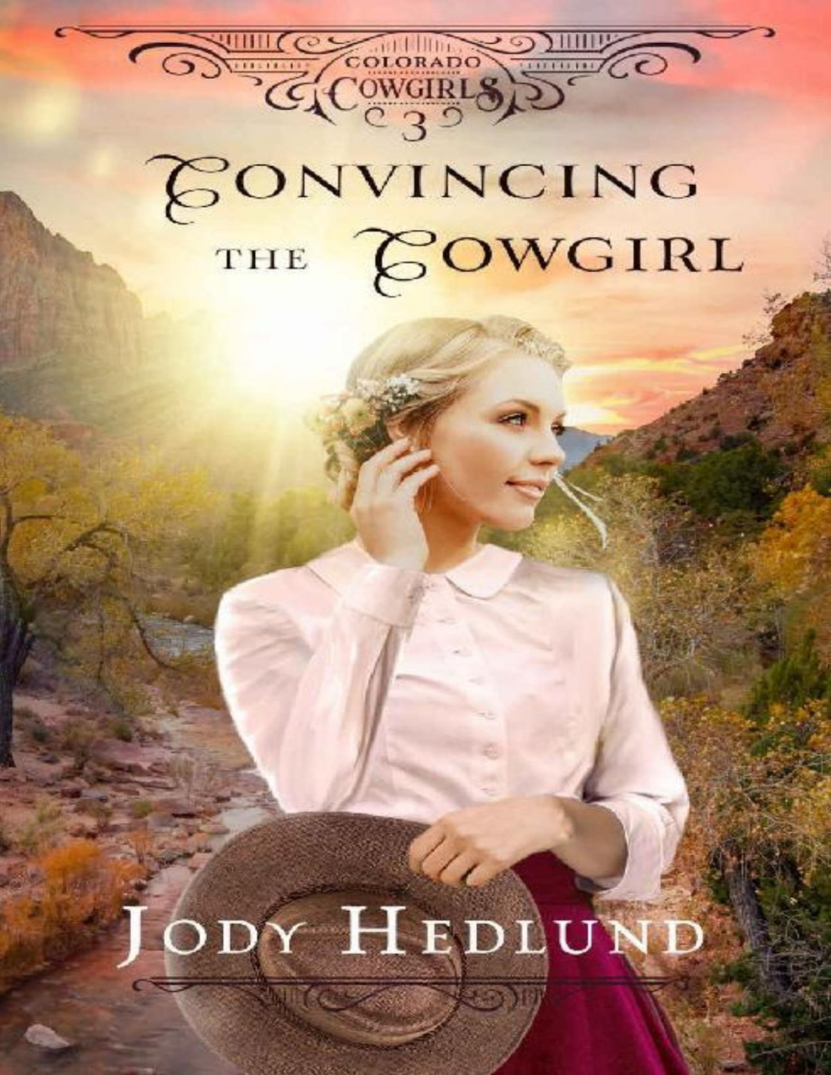 Convincing The Cowgirl A Sweet Historical Romance Jody Hedlund