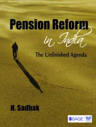 Pension Reform In India The Unfinished Agenda 1st Edition Hira Sadhak
