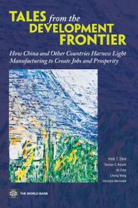 Tales From The Development Frontier How China And Other Countries Harness Light Manufacturing To Create Jobs And Prosperity 1st Edition Hinh T Dinh Thomas G Rawski Ali Zafar Ali Zafar