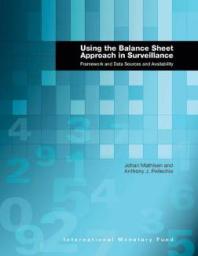 Using The Balance Sheet Approach In Surveillance Framework And Data Sources And Availability 1st Edition Johan Mathisen Anthony J Pellechio
