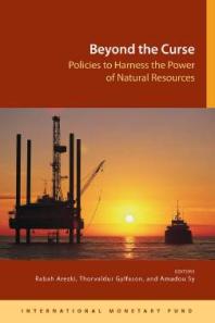 Beyond The Curse Policies To Harness The Power Of Natural Resources 1st Edition Amadou N R Sy Rabah Arezki Thorvaldur Gylfason Thorvaldur Gylfason