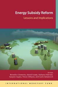Energy Subsidy Reform Lessons And Implications 1st Edition Benedict J Clements Christian Josz David Coady Stefania Fabrizio Stefania Fabrizio Baoping Shang Mauricio Villafuerte Sukhwinder Singh Alvar Kangur Masahiro Nozaki