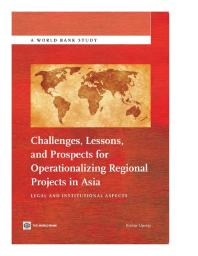Challenges Lessons And Prospects For Operationalizing Regional Projects In Asia Legal And Institutional Aspects 1st Edition Kishor Uprety
