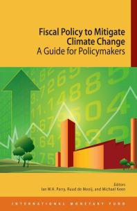 Fiscal Policy To Mitigate Climate Change A Guide For Policymakers 1st Edition Ruud A De Mooij Michael Keen Ian Wh Parry Michael Keen
