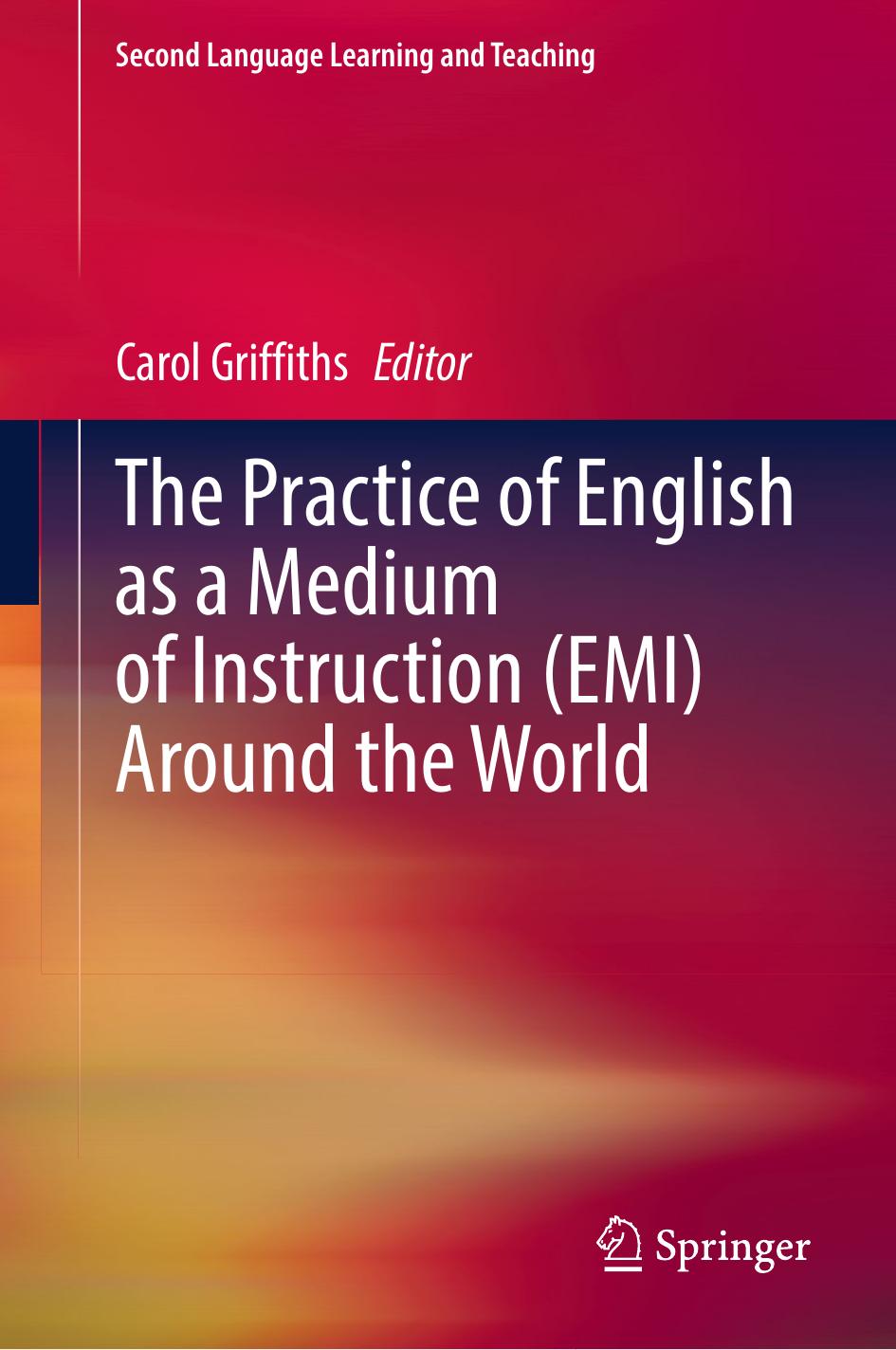 The Practice Of English As A Medium Of Instruction Emi Around The World 1st Edition Carol Griffiths