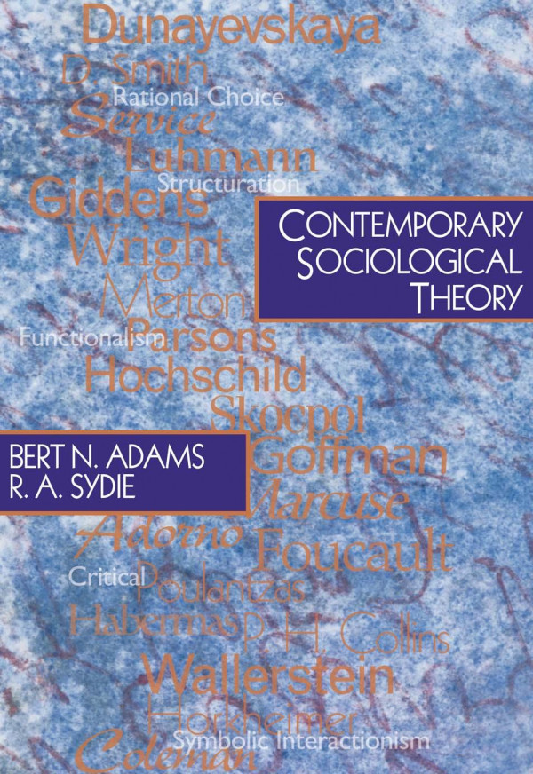 Contemporary Sociological Theory 1st Edition Bert N Adams R A Sydie