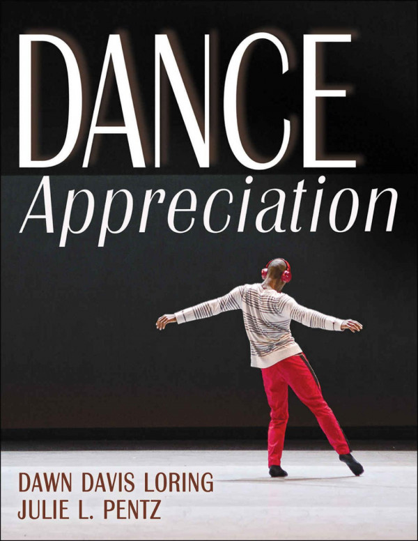Dance Appreciation 1st Edition Dawn Loring Julie Pentz