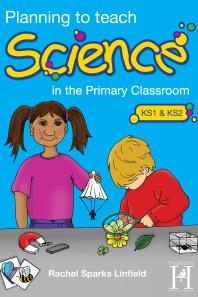 Planning To Teach Science In The Primary Classroom 1st Edition Rachel Linfield