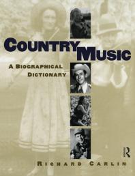Country Music A Biographical Dictionary Richard Carlin
