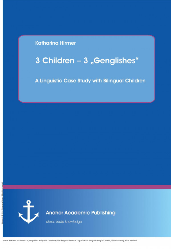 3 Children 3 Genglishes A Linguistic Case Study With Bilingual Children A Linguistic Case Study With Bilingual Children 1st Edition Katharina Hirmer