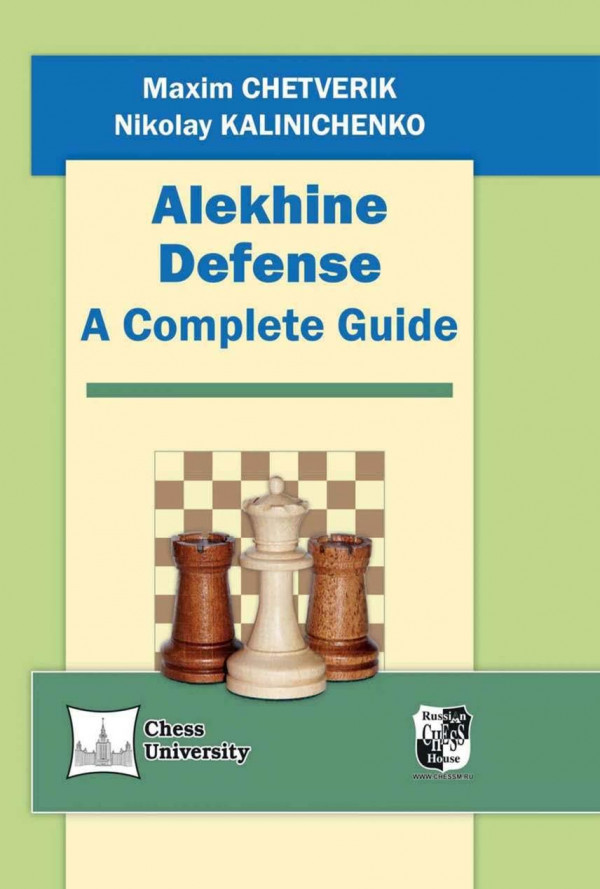 Alekhine Defense A Complete Guide Maxim Chetverik Nikola Kalinichenko