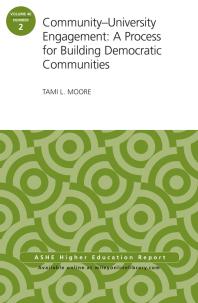 Communityuniversity Engagement A Process For Building Democratic Communities Ashe Higher Education Report 402 1st Edition Tami L Moore